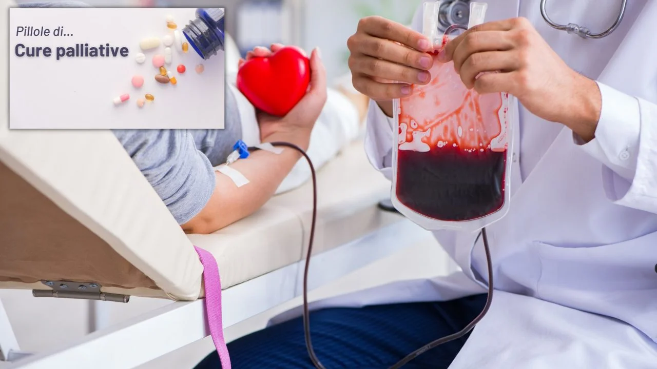 Trasfusione di sangue e cure palliative: è sempre indicata?
