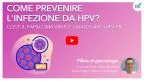 Hpv prevenzione rischi papilloma virus video fabio martinelli.