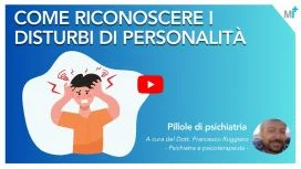 Disturbi di personalità: video dott. Francesco Saverio Ruggiero