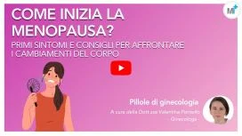 Menopausa: sintomi iniziali e consigli - video D.ssa Pontello